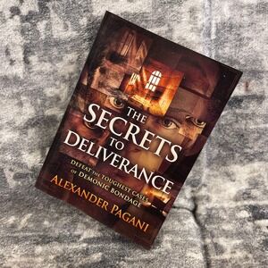 The Secrets to Deliverance Alexander Pagani Paperback Religion Book